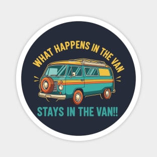 What Happens in a Van Stays in a Van Magnet
